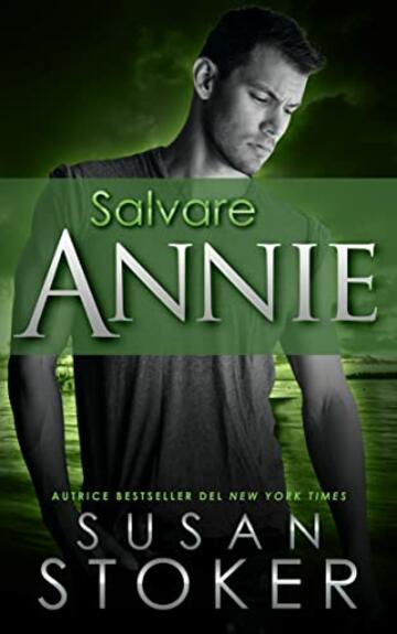 Salvare Annie (Delta Force Heroes Vol. 12)
